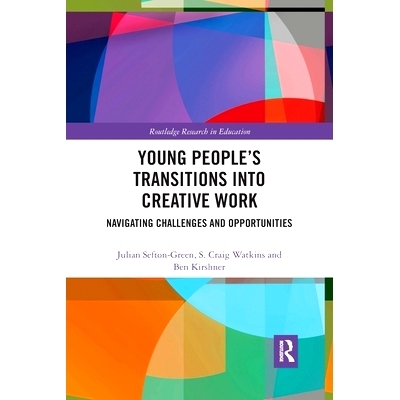 预订 Young People’s Transitions into Creative Work: Navigating Challenges and Opportunities 年轻人向创意工作的转变：应