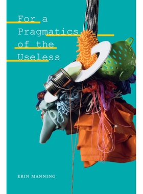 预订 For a Pragmatics of the Useless 对于无用的语用: 9781478011071