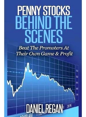 预订 Penny Stocks Behind The Scenes: Beat The Promoters At Their Own Game & Profit: 9781722962494