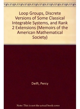 预订 Loop Groups Discrete Versions Of Some Classical Integrable Systems And Rank 2 Extensions: 9780821825402