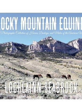 预订 Rocky Mountain Equines: A Photographic Collection of Horses, Donkeys, and Mules of the American West: 9781955351461