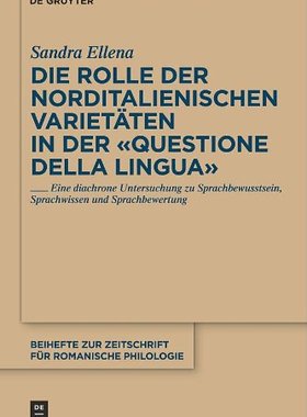 【预订】Die Rolle der norditalienischen Varietäten in der Questione della l 9783110252651