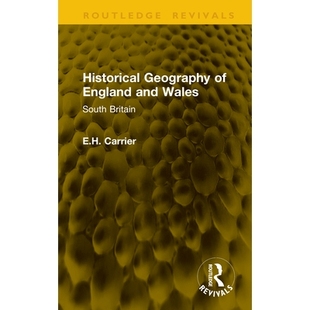 预订 Historical Geography of England and Wales: South Britain 英格兰与威尔士的历史地理：南不列颠（重印版）: 978104112003