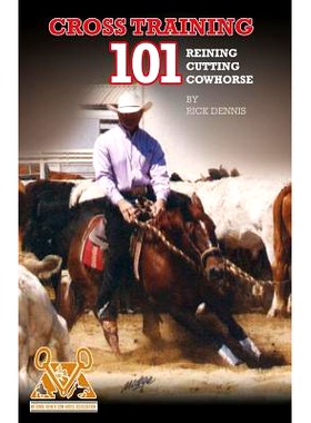 预订 Cross Training 101 Reining, Cutting, Cow Horse: 9780972047715