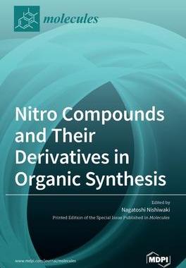 [预订]Nitro Compounds and Their Derivatives in Organic Synthesis 9783039431489