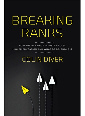 预订 Breaking Ranks: How the Rankings Industry Rules Higher Education and What to Do about It 打破排名: 9781421443058