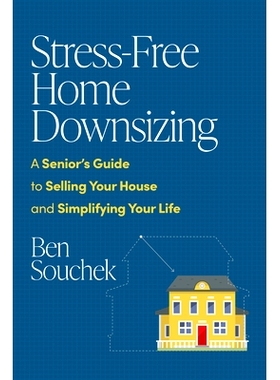 预订 Stress-Free Home Downsizing: A Senior's Guide to Selling Your House and Simplifying Your Life