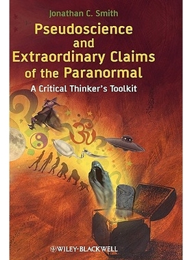 预订 Pseudoscience And Extraordinary Claims Of The Paranormal - A Critical Thinker’S Toolkit 伪科学和超自然特别索赔: 97