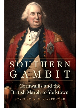 预订 Southern Gambit, Volume 65: Cornwallis and the British March to Yorktown 南部甘比特：康沃利斯和英国进军约克镇: 9780
