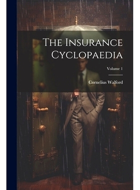 预订 The Insurance Cyclopaedia; Volume 1: 9781021335340