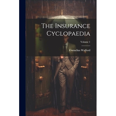预订 The Insurance Cyclopaedia; Volume 1: 9781021335340