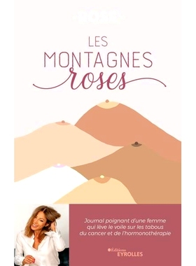 预订 Les montagnes roses : journal poignant d’une femme qui lève le voile sur les tabous du cancer et de l’hormonoth