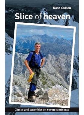 预订 Slice of heaven: Climbs and scrambles on seven continents: 9781503060760