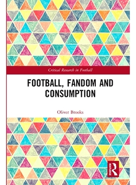 预订 Football, Fandom and Consumption 足球、球迷和消费: 9780367661694