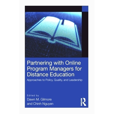 预订 Partnering with Online Program Managers for Distance Education: Approaches to Policy, Quality, and Leadership 与远