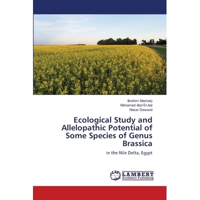 预订 Ecological Study and Allelopathic Potential of Some Species of Genus Brassica: in the Nile Delta, Egypt: 9786139586