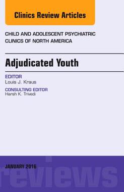 【预订】Adjudicated Youth, An Issue of Child and Adolescent Psychiatric Clinics
