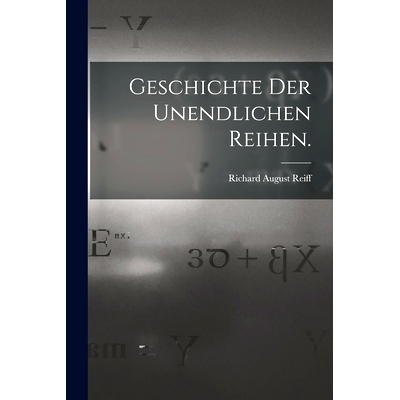 预订 Geschichte der unendlichen Reihen.: 9781018812908
