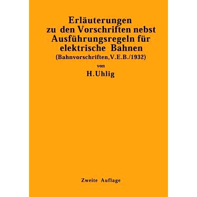 预订 Erläuterungen zu den Vorschriften nebst Ausführungsregeln für elektrische Bahnen: (Bahnvorschriften, V. E. B./19