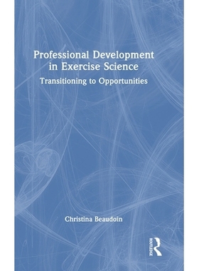 预订 Professional Development in Exercise Science: Transitioning to Opportunities: 9781032931937