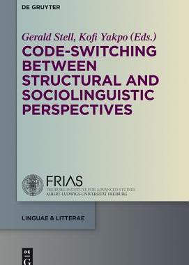 [预订]Code-switching Between Structural and Sociolinguistic Perspectives 9783110343540