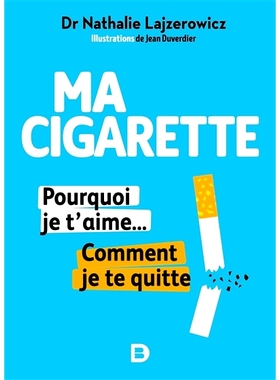 预订 Ma cigarette : pourquoi je t’aime... comment je te quitte 我的香烟：为什么我爱你...我如何离开你: 9782807341111