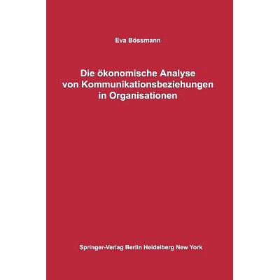 预订 Die ökonomische Analyse von Kommunikationsbeziehungen in Organisationen: 9783642863226