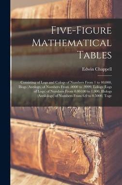 [预订]Five-Figure Mathematical Tables: Consisting of Logs and Cologs of Numbers From 1 to 40,000, Illogs ( 9781016396554