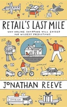 【预订】Retail’s Last Mile: Why Online Shopping Will Exceed Our Wildest Pr 9780995410107