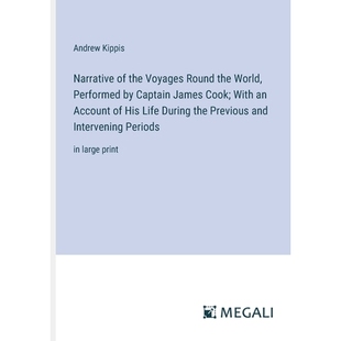 预订 Narrative of the Voyages Round the World, Performed by Captain James Cook; With an Account of His Life During the P