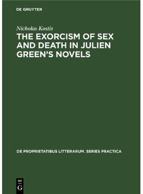 预订 The exorcism of sex and death in Julien Green’s novels 朱利安·格林小说中性与*的驱魔: 9783111271101