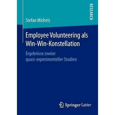 预订 Employee Volunteering als Win-Win-Konstellation: Ergebnisse zweier quasi-experimenteller Studien: 9783658125776