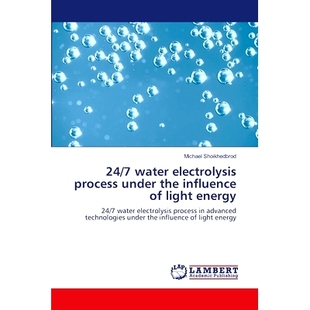 预订 24/7 water electrolysis process under the influence of light energy 光能影响下的24/7水电解过程: 9786207471751