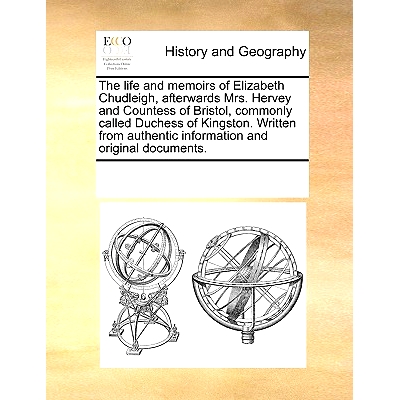 预订 The Life and Memoirs of Elizabeth Chudleigh, Afterwards Mrs. Hervey and Countess of Bristol, Commonly Called Duches