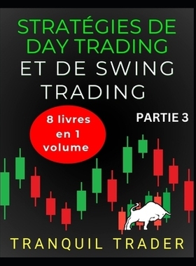 预订 Stratégies de Day Trading Et de Swing Trading: 8 livres en 1 volume: PARTIE 3: 9798274715478
