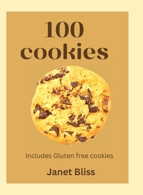 预订 100 Cookies: The complete recipe for every kitchen with gluten -free cookies, creative flavors, international inspi