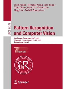 预订 Pattern Recognition and Computer Vision: 8th Chinese Conference, PRCV 2025, Shanghai, China, October 15–18, 2025,