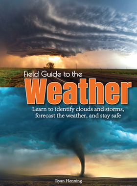 预订 Field Guide to the Weather: Learn to Forecast the Weather, Identify Clouds and Storms, and Stay Safe