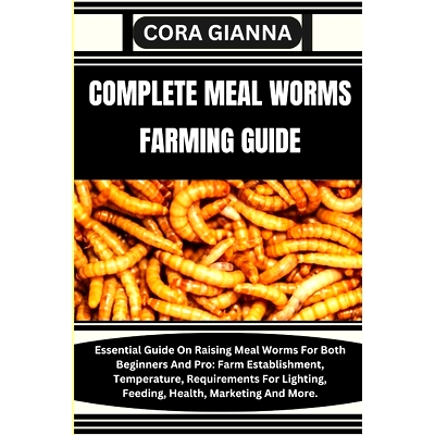 预订 Complete Meal Worms Farming Guide: Essential Guide On Raising Meal Worms For Both Beginners And Pro: Farm Establish