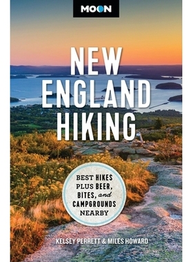 预订 Moon New England Hiking: Best Hikes, Plus Beer, Bites, and Campgrounds Nearby 新英格兰月球徒步之旅：*徒步路线，以及