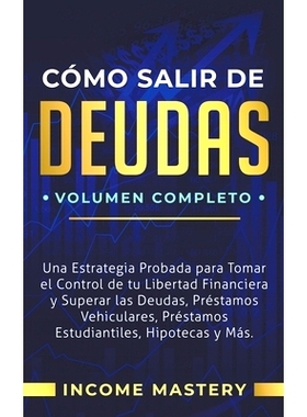预订 Cómo Salir de Deudas: Una Estrategia Probada Para Tomar El Control de Tu Libertad Financiera y Superar Las Deudas