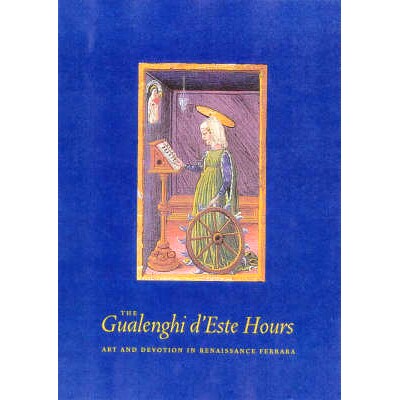 预订 The Gualenghi D’Este Hours - Art and Devotion in Renaissance Ferrara: Art and Devotion in Renaissance Ferrara Gual