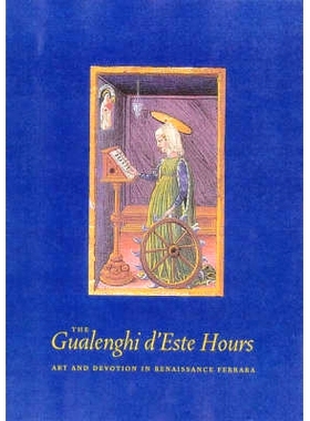 预订 The Gualenghi D’Este Hours - Art and Devotion in Renaissance Ferrara: Art and Devotion in Renaissance Ferrara Gual