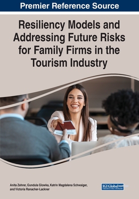 【预订】Resiliency Models and Addressing Future Risks for Family Firms in the Tourism Industry