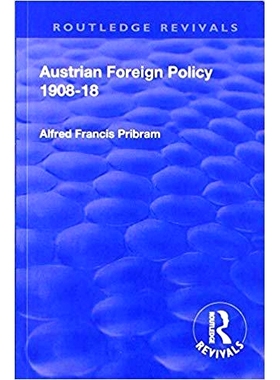 预订 Revival: Austrian Foreign Policy 1908-18 (1923): 9781138564435