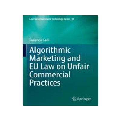 [预订]Algorithmic Marketing and Eu Law on Unfair Commercial Practices 9783031136054