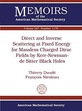 【预售】Direct and Inverse Scattering at Fixed Energy for Massless Charged Dirac Fields by Kerr-Newman-de Sitter B...
