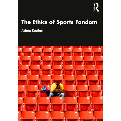 预订 The Ethics of Sports Fandom 体育迷伦理学: 9781032122311
