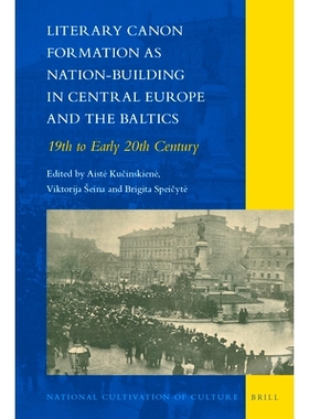 预订 Literary Canon Formation as Nation-Building in Central Europe and the Baltics: 19th to Early 20th Century 文学经典