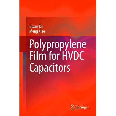 预订 Polypropylene Film for HVDC Capacitors 用于高压直流输电电容器的聚丙烯薄膜: 9789819630288
